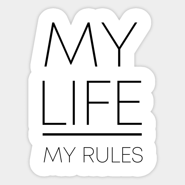 MY LIFE MY RULES (Black) Sticker by Ajiw